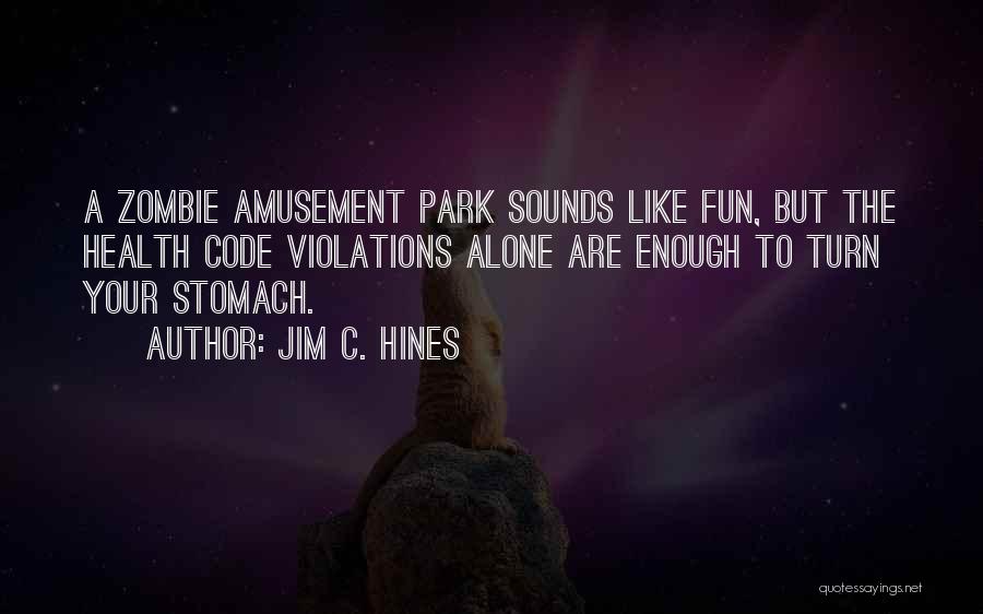 Having Fun Alone Quotes By Jim C. Hines