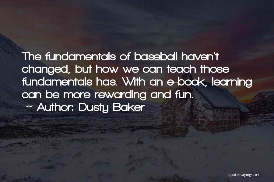 Having Fun And Learning Quotes By Dusty Baker