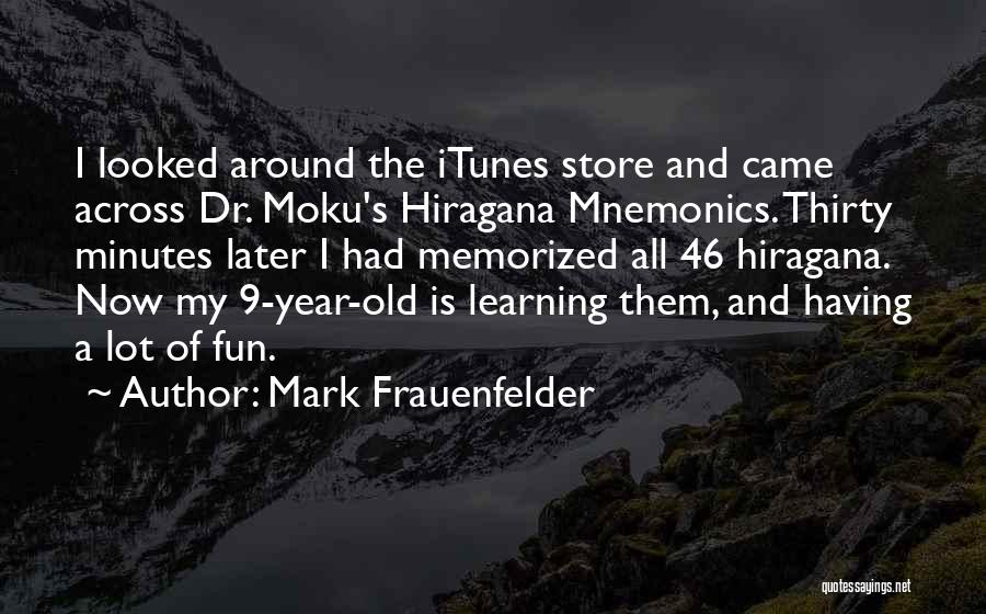 Having Fun And Learning Quotes By Mark Frauenfelder