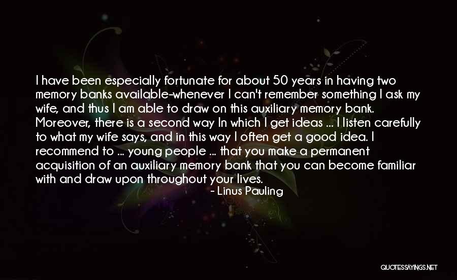 Having Fun And Living Life To The Fullest Quotes By Linus Pauling Having Fun And Living Life To The Fullest Quotes By Linus Pauling
