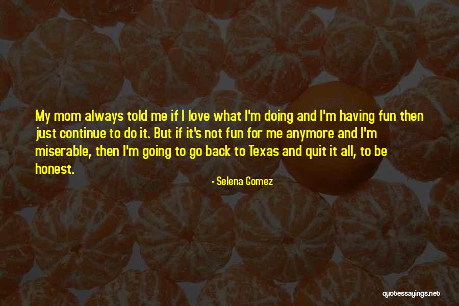 Having Fun And Love Quotes By Selena Gomez Having Fun And Love Quotes By Selena Gomez