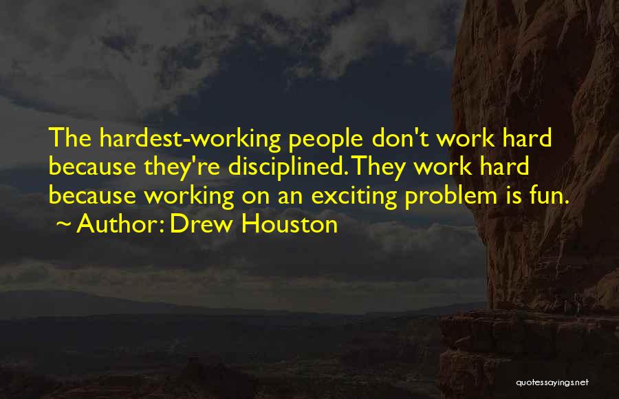 Having Fun And Working Hard Quotes By Drew Houston