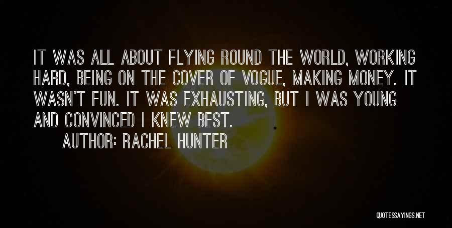 Having Fun And Working Hard Quotes By Rachel Hunter