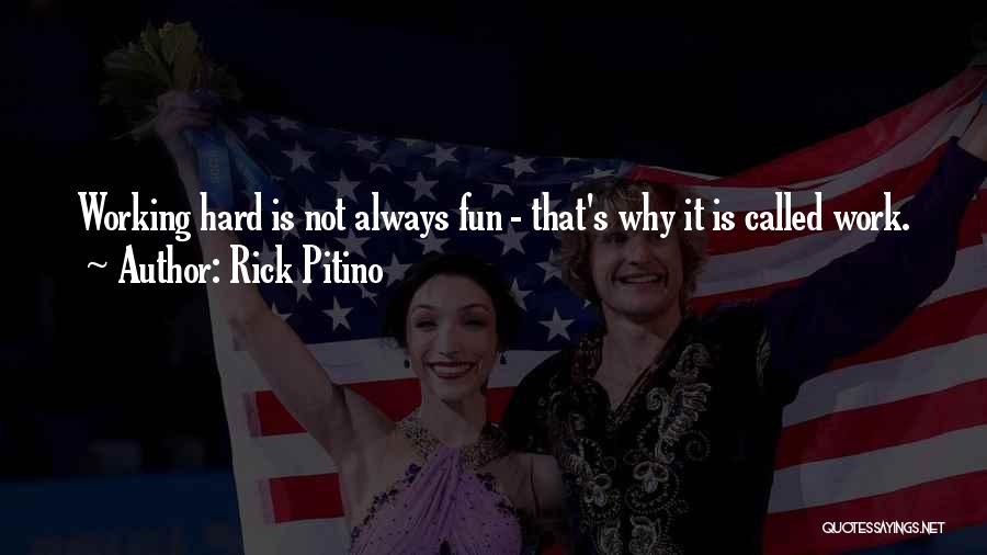 Having Fun And Working Hard Quotes By Rick Pitino