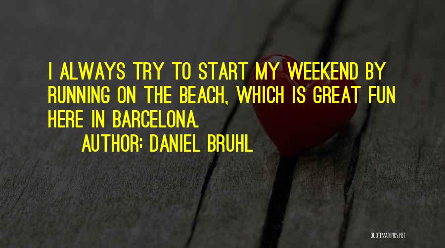 Having Fun At The Beach Quotes By Daniel Bruhl