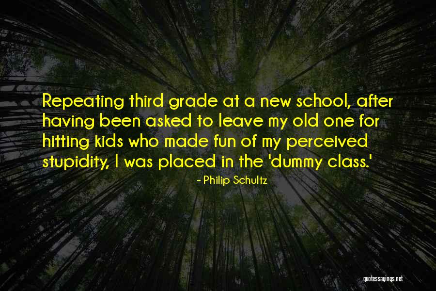 Having Fun In Class Quotes By Philip Schultz Having Fun In Class Quotes By Philip Schultz