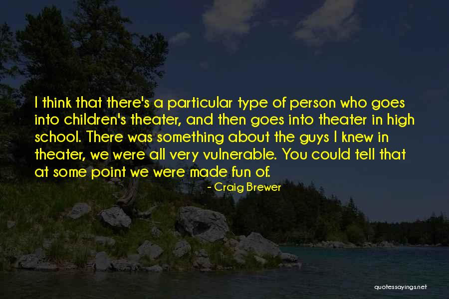 Having Fun In High School Quotes By Craig Brewer