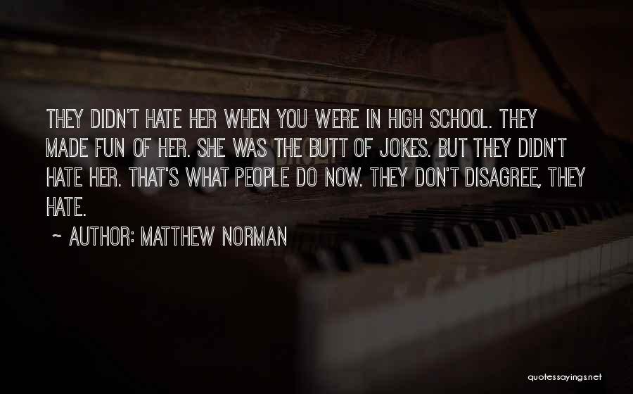 Having Fun In High School Quotes By Matthew Norman