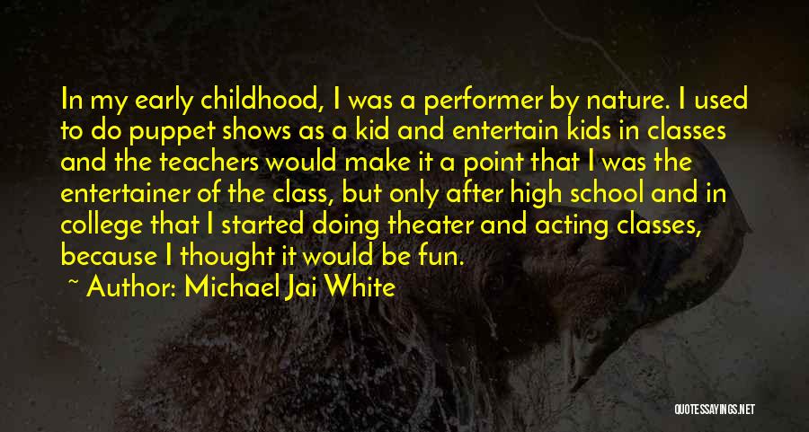Having Fun In High School Quotes By Michael Jai White