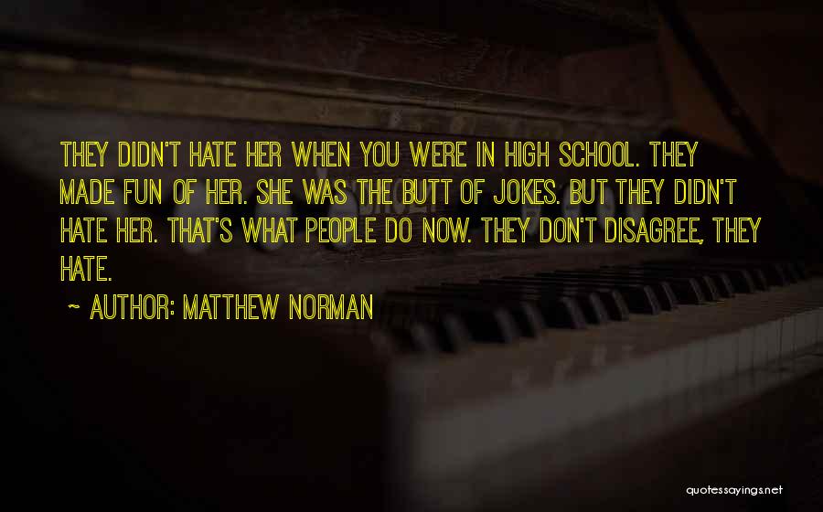 Having Fun In School Quotes By Matthew Norman