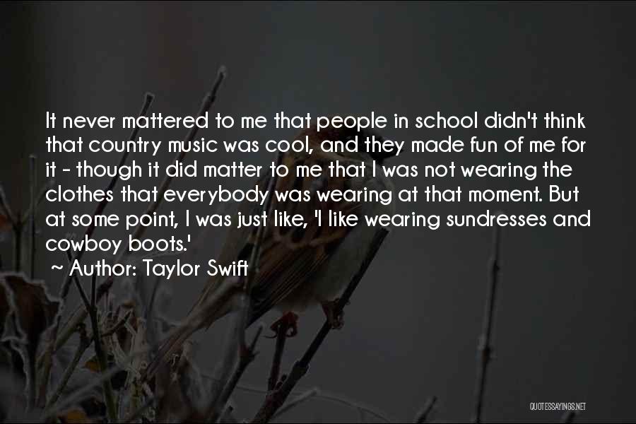 Having Fun In School Quotes By Taylor Swift