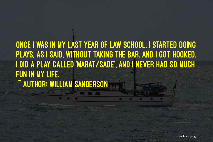 Having Fun In School Quotes By William Sanderson