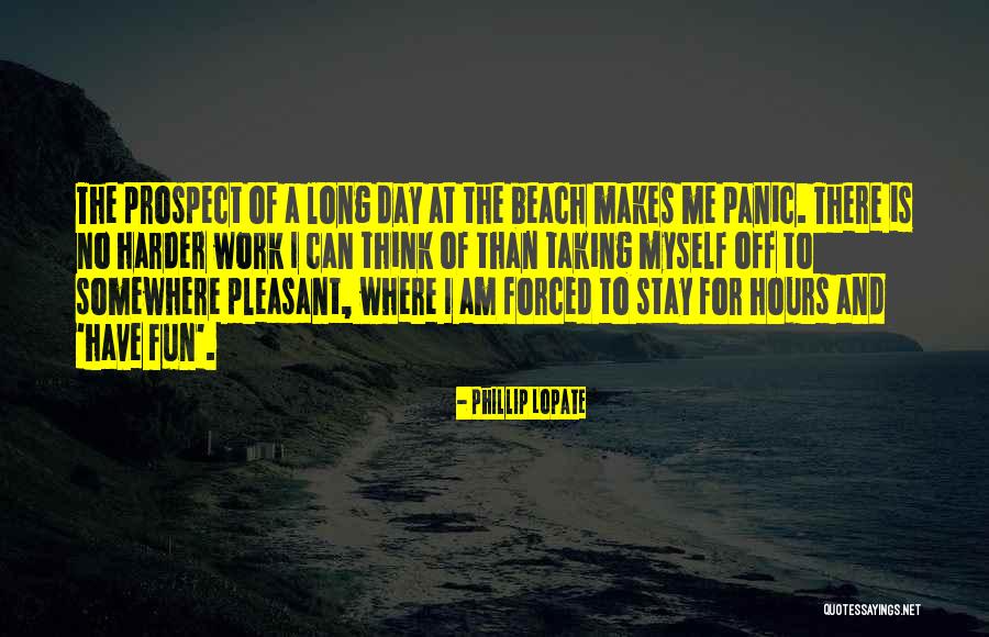 Having Fun In The Beach Quotes By Phillip Lopate