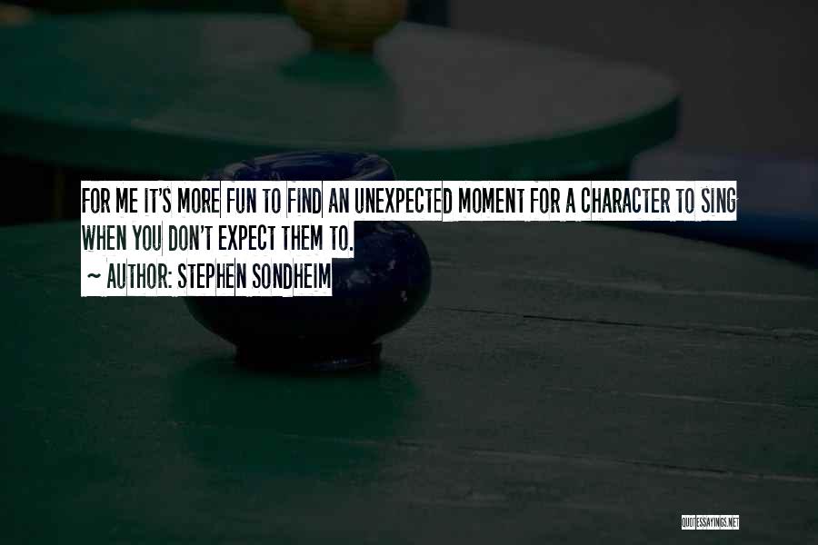 Having Fun In The Moment Quotes By Stephen Sondheim