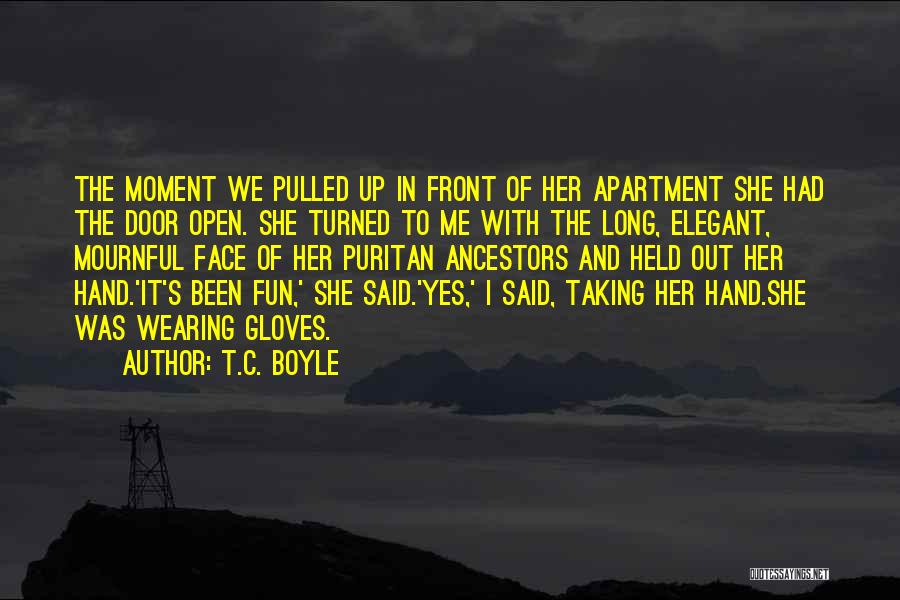 Having Fun In The Moment Quotes By T.C. Boyle