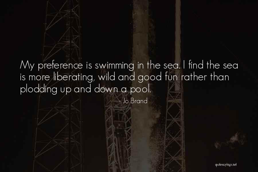 Having Fun In The Pool Quotes By Jo Brand Having Fun In The Pool Quotes By Jo Brand