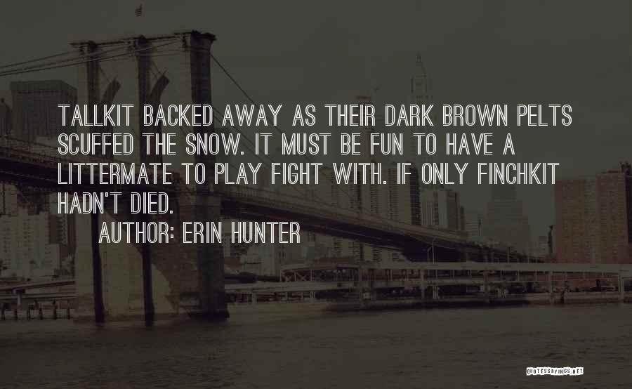 Having Fun In The Snow Quotes By Erin Hunter