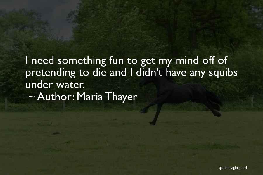 Having Fun In The Water Quotes By Maria Thayer