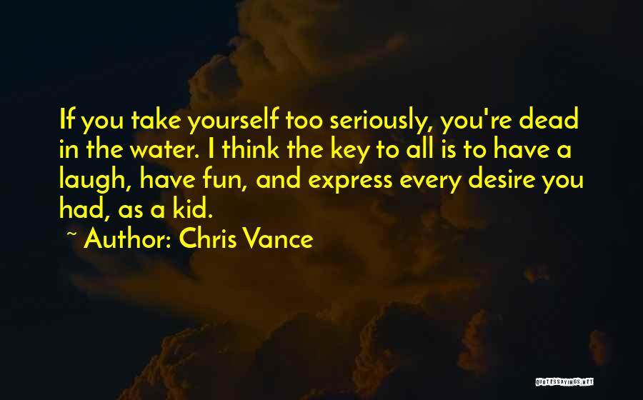 Having Fun In Water Quotes By Chris Vance