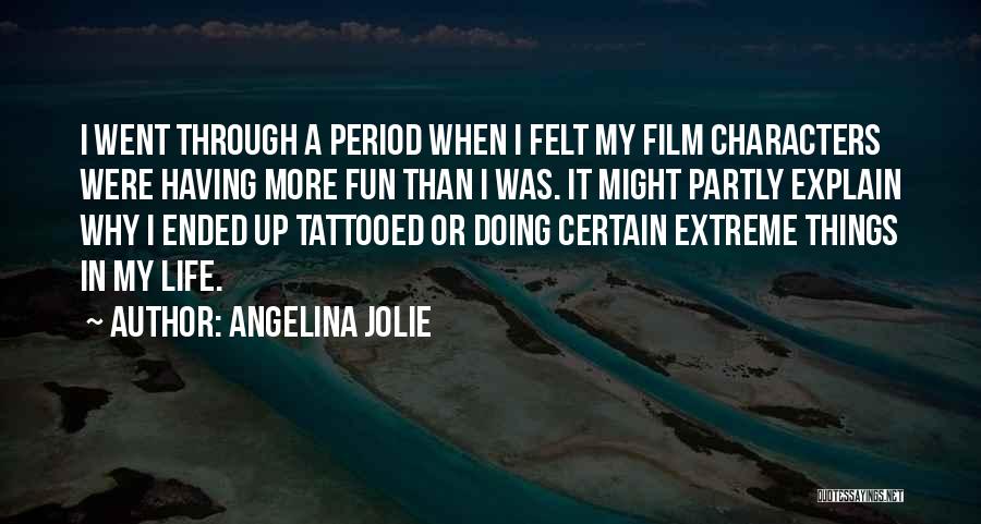 Having Fun Life Quotes By Angelina Jolie Having Fun Life Quotes By Angelina Jolie