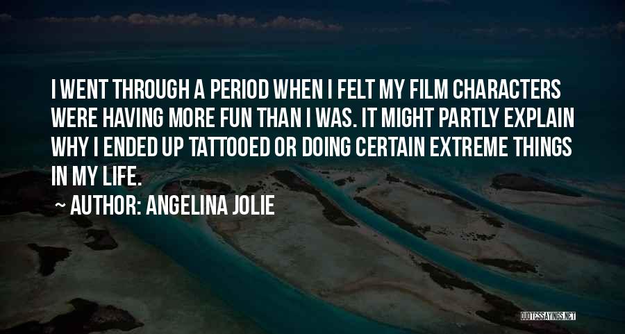 Having Fun Life Quotes By Angelina Jolie