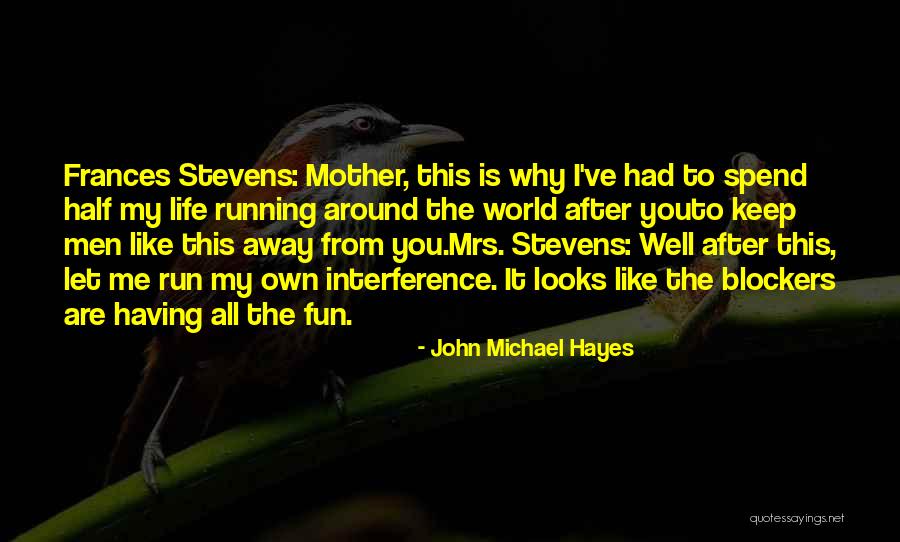 Having Fun Life Quotes By John Michael Hayes