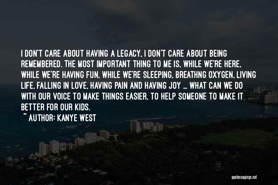 Having Fun Life Quotes By Kanye West