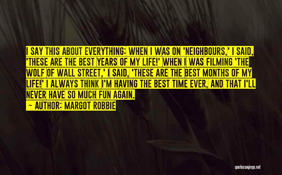 Having Fun Life Quotes By Margot Robbie