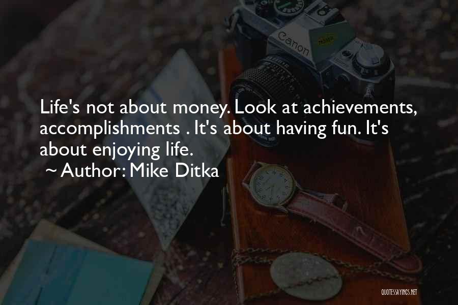 Having Fun Life Quotes By Mike Ditka