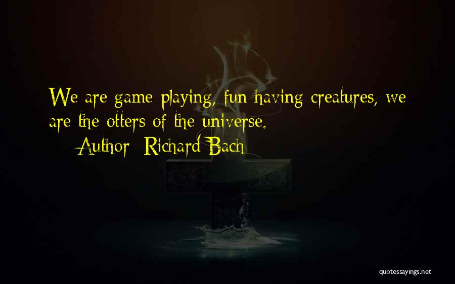 Having Fun Life Quotes By Richard Bach