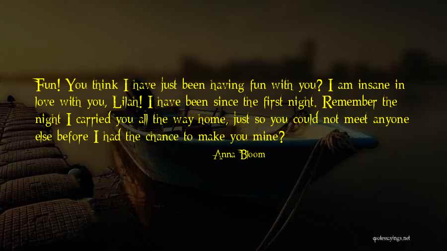 Having Fun Love Quotes By Anna Bloom Having Fun Love Quotes By Anna Bloom