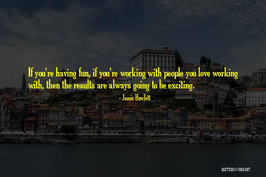 Having Fun Love Quotes By Jamie Hewlett Having Fun Love Quotes By Jamie Hewlett