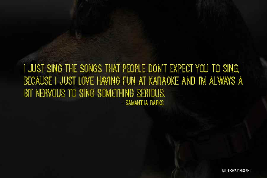 Having Fun Love Quotes By Samantha Barks Having Fun Love Quotes By Samantha Barks