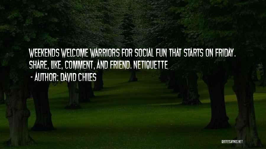 Having Fun On The Weekends Quotes By David Chiles