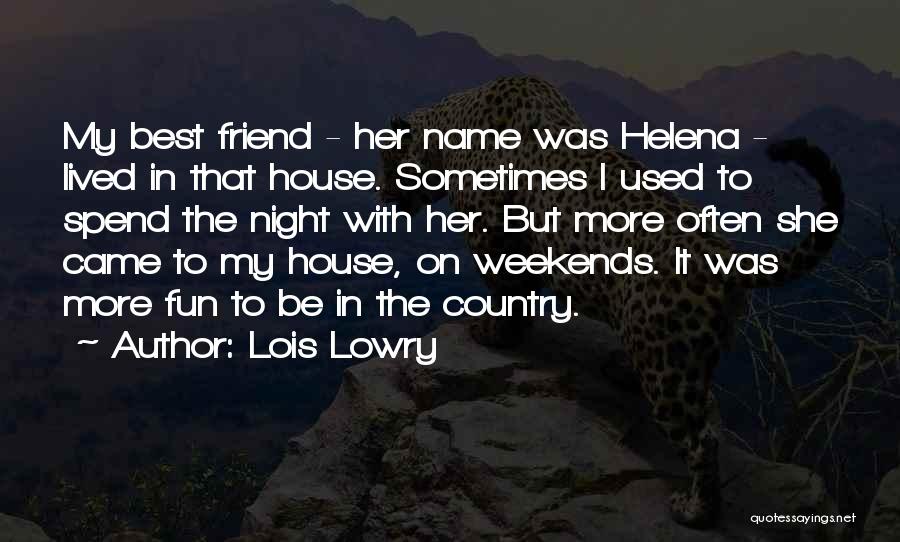 Having Fun On The Weekends Quotes By Lois Lowry