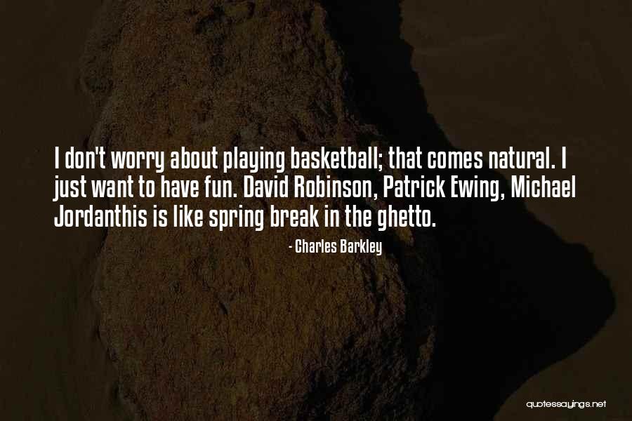 Having Fun Playing Basketball Quotes By Charles Barkley