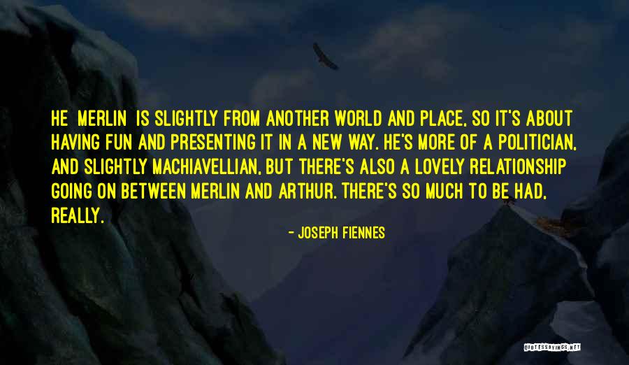 Having Fun Relationship Quotes By Joseph Fiennes