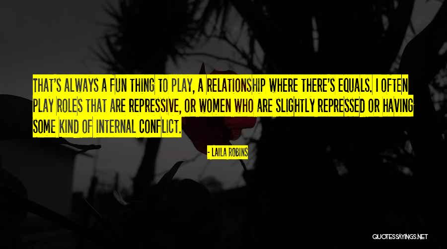 Having Fun Relationship Quotes By Laila Robins