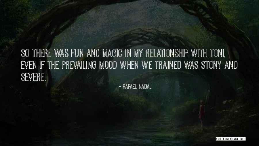 Having Fun Relationship Quotes By Rafael Nadal Having Fun Relationship Quotes By Rafael Nadal