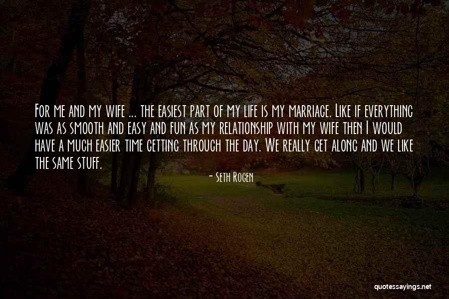Having Fun Relationship Quotes By Seth Rogen Having Fun Relationship Quotes By Seth Rogen