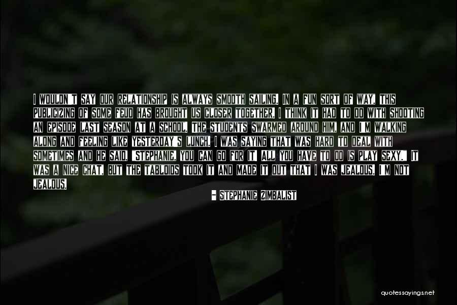 Having Fun Relationship Quotes By Stephanie Zimbalist Having Fun Relationship Quotes By Stephanie Zimbalist