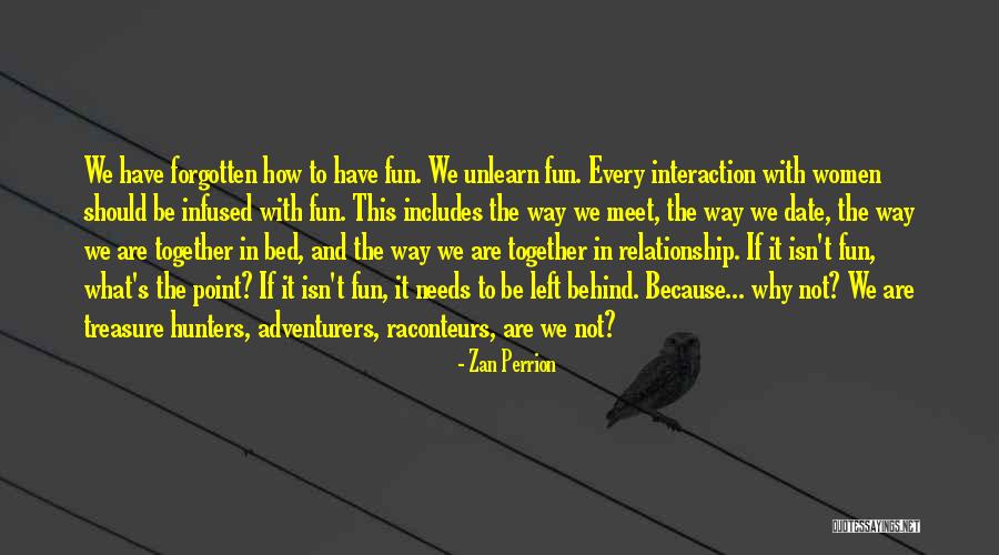 Having Fun Relationship Quotes By Zan Perrion Having Fun Relationship Quotes By Zan Perrion