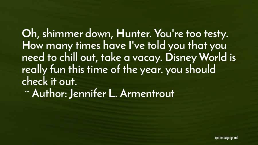 Having Fun Vacation Quotes By Jennifer L. Armentrout