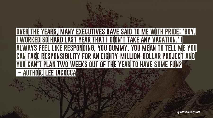 Having Fun Vacation Quotes By Lee Iacocca