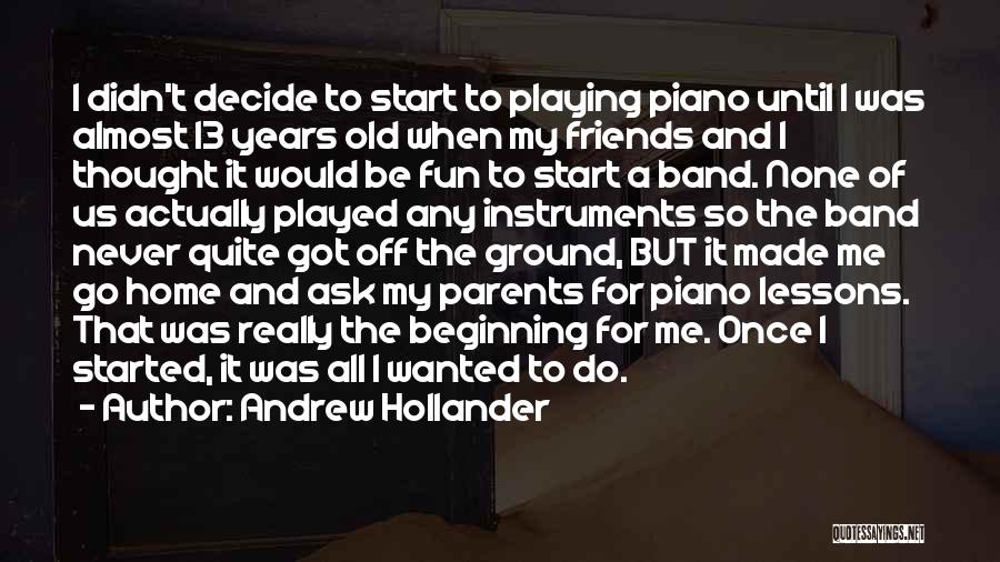 Having Fun With Old Friends Quotes By Andrew Hollander