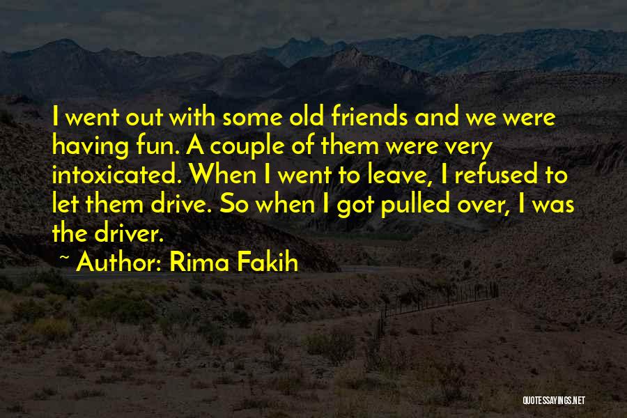 Having Fun With Old Friends Quotes By Rima Fakih