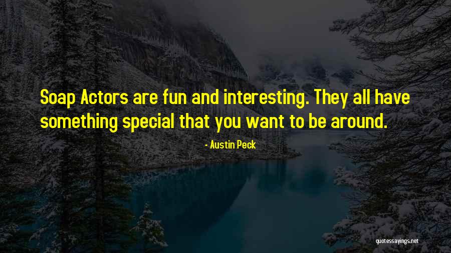 Having Fun With Someone Special Quotes By Austin Peck Having Fun With Someone Special Quotes By Austin Peck