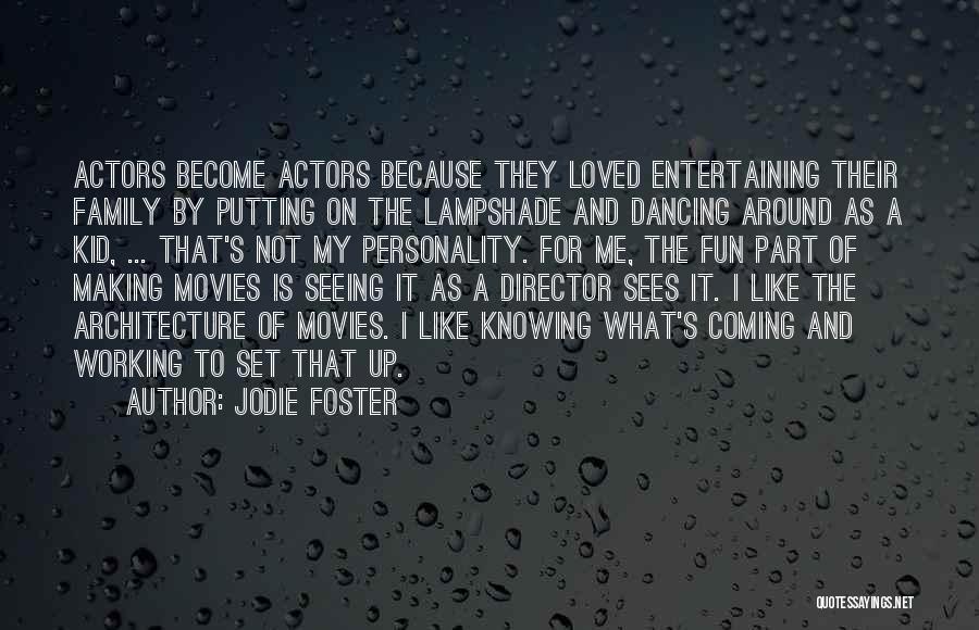 Having Fun With Your Family Quotes By Jodie Foster