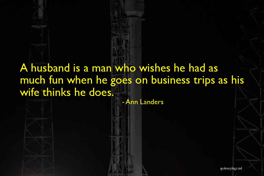 Having Fun With Your Husband Quotes By Ann Landers Having Fun With Your Husband Quotes By Ann Landers