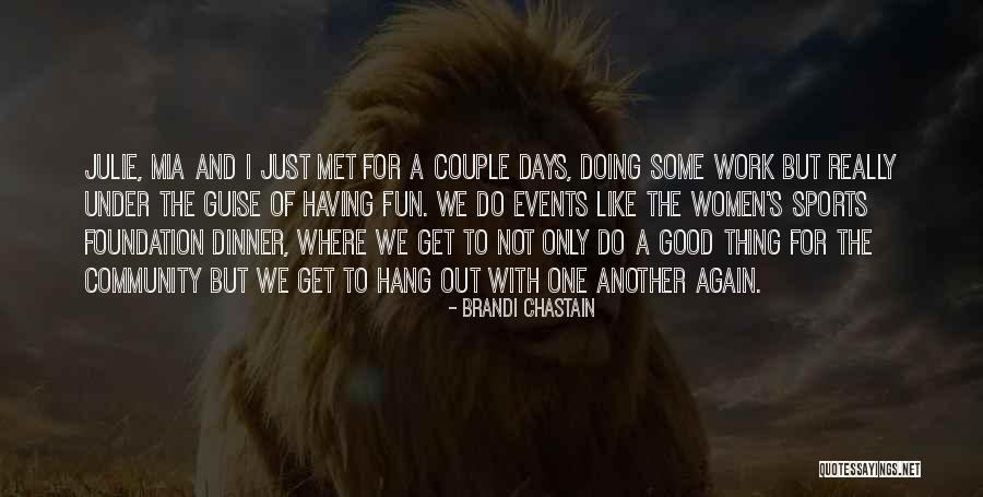 Having Fun Work Quotes By Brandi Chastain Having Fun Work Quotes By Brandi Chastain